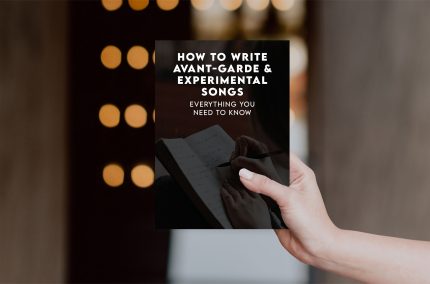 How to Write Avant Garde & Experimental Songs
