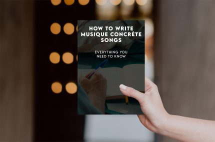How to Write Musique Concrète Songs