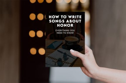 How to Write Songs About Honor