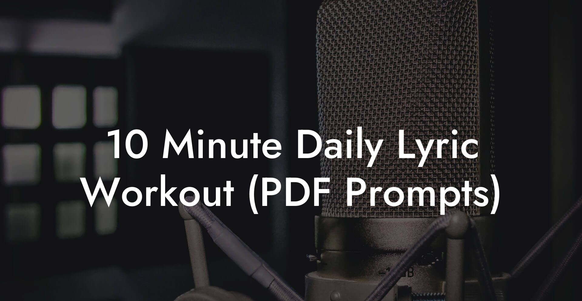 10 Minute Daily Lyric Workout (PDF Prompts)