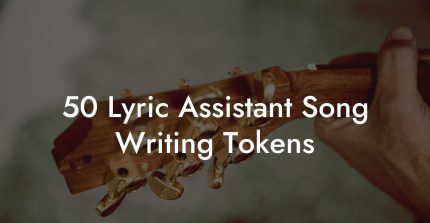 50 Lyric Assistant Song Writing Tokens