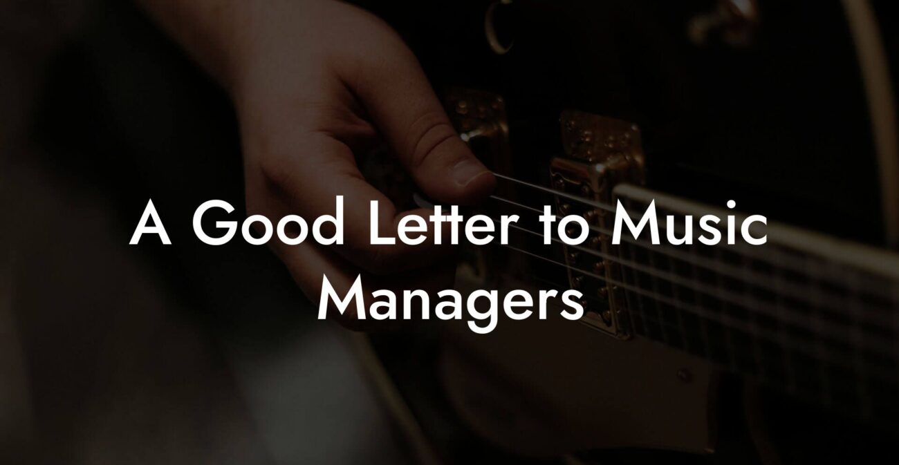 A Good Letter to Music Managers