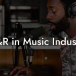 A&R in Music Industry