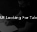 A&R Looking For Talent