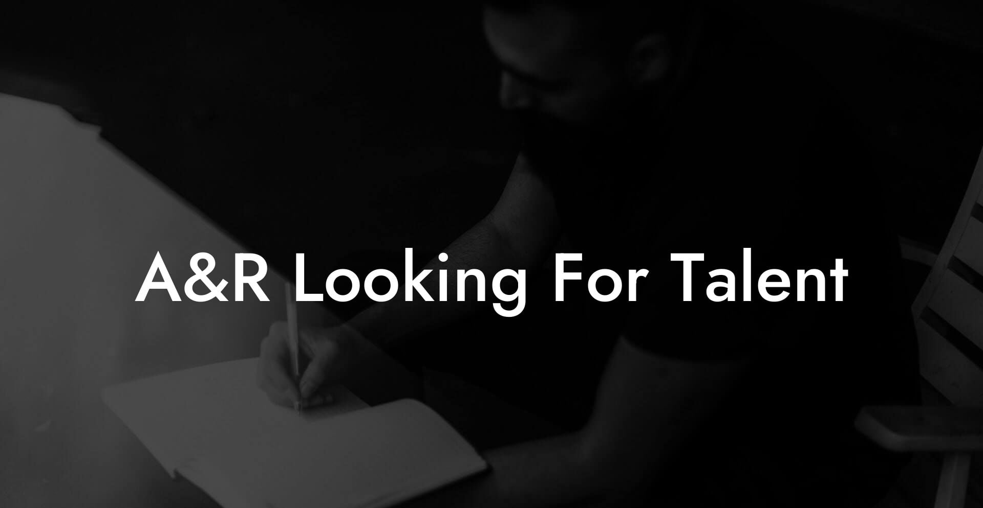 A&R Looking For Talent