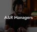 A&R Managers