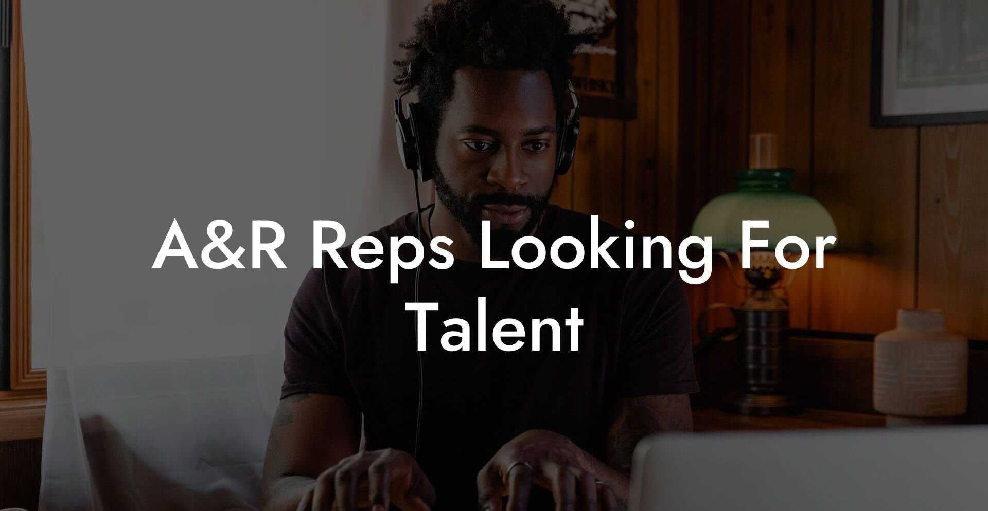 A&R Reps Looking For Talent