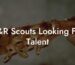 A&R Scouts Looking For Talent