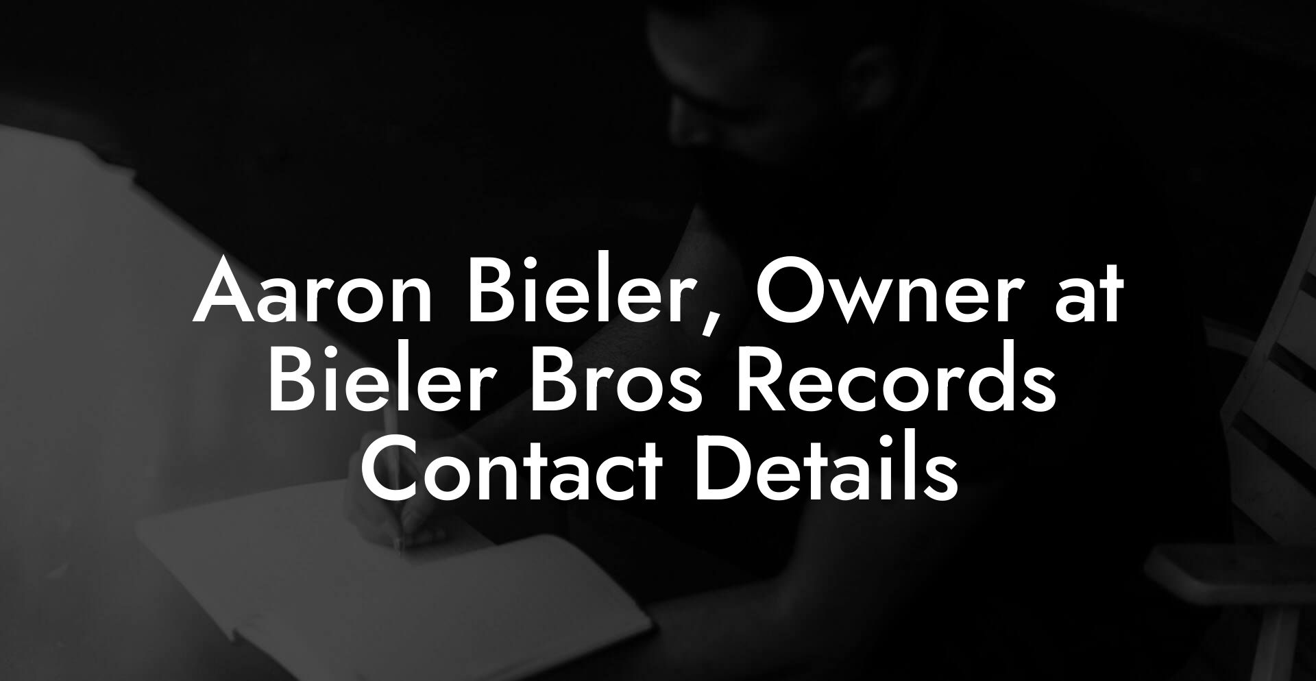 Aaron Bieler, Owner at Bieler Bros Records Contact Details