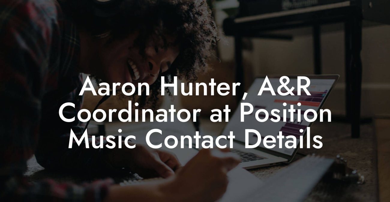 Aaron Hunter, A&R Coordinator at Position Music Contact Details