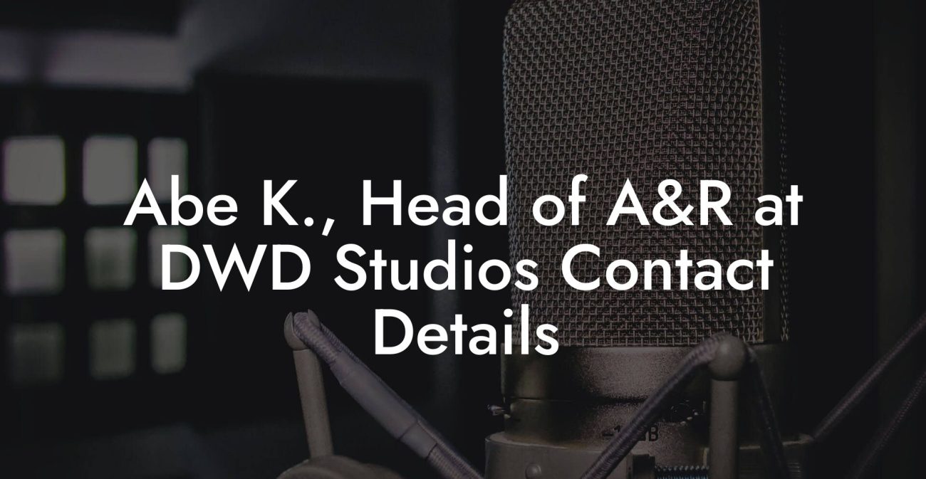 Abe K., Head of A&R at DWD Studios Contact Details