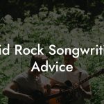 Acid Rock Songwriting Advice