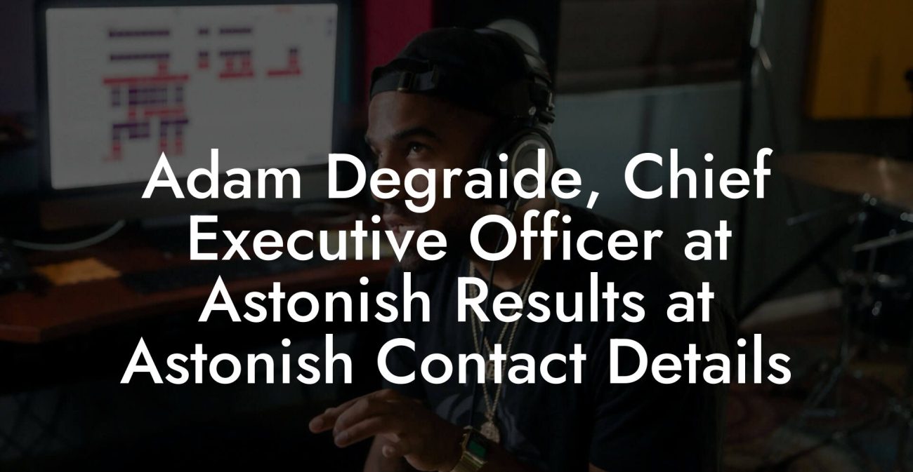 Adam Degraide, Chief Executive Officer at Astonish Results at Astonish Contact Details