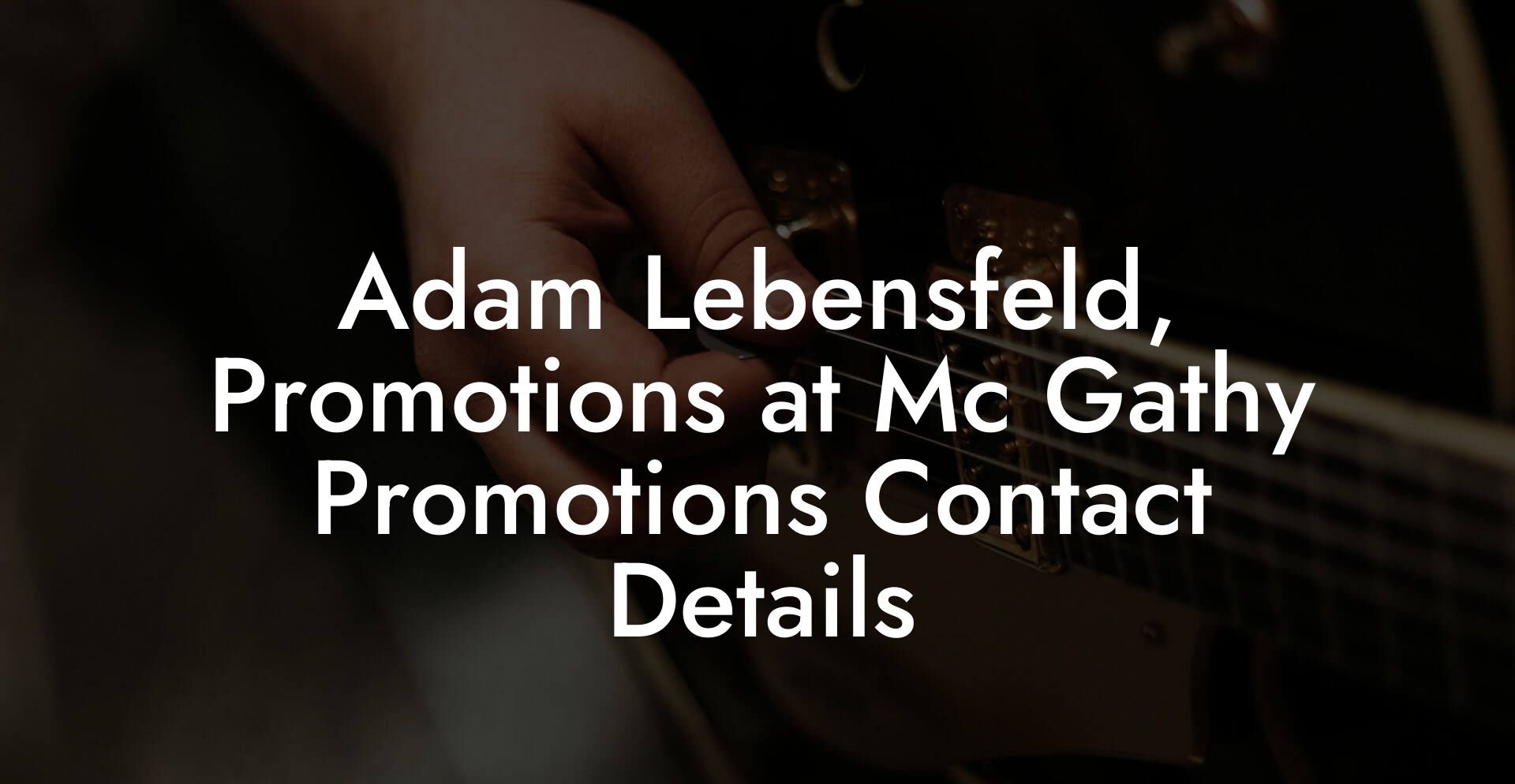 Adam Lebensfeld, Promotions at Mc Gathy Promotions Contact Details