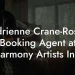 Adrienne Crane-Ross, Booking Agent at Harmony Artists Inc.