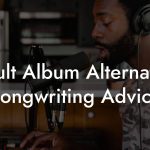 Adult Album Alternative Songwriting Advice