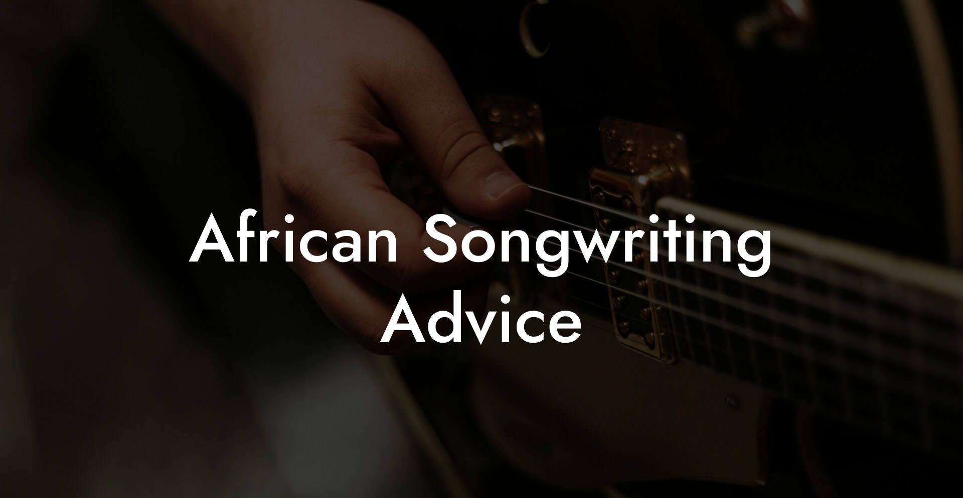 African Songwriting Advice