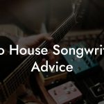Afro House Songwriting Advice