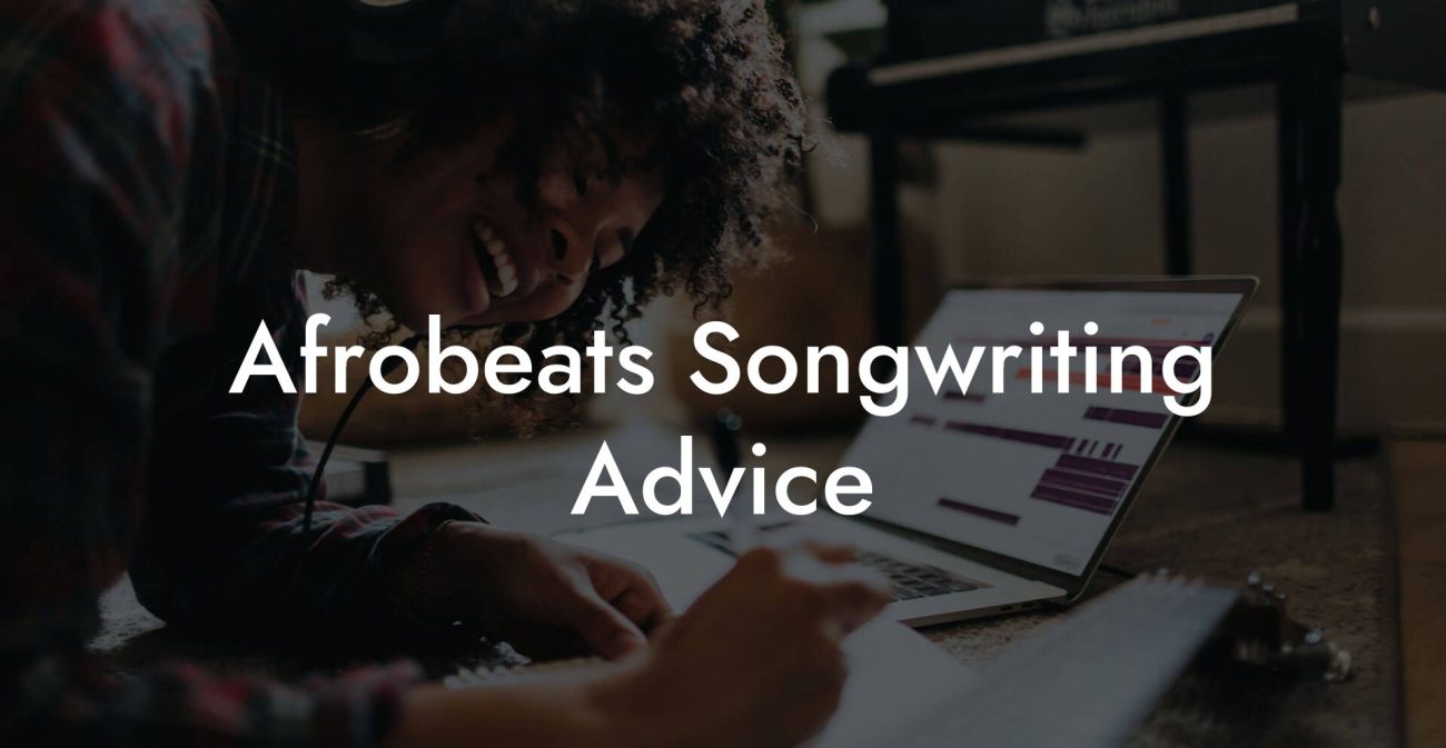 Afrobeats Songwriting Advice