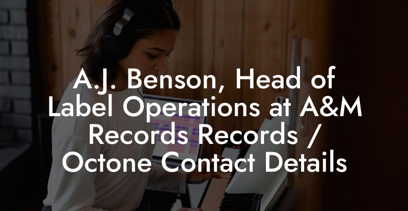 A.J. Benson, Head of Label Operations at A&M Records Records / Octone Contact Details