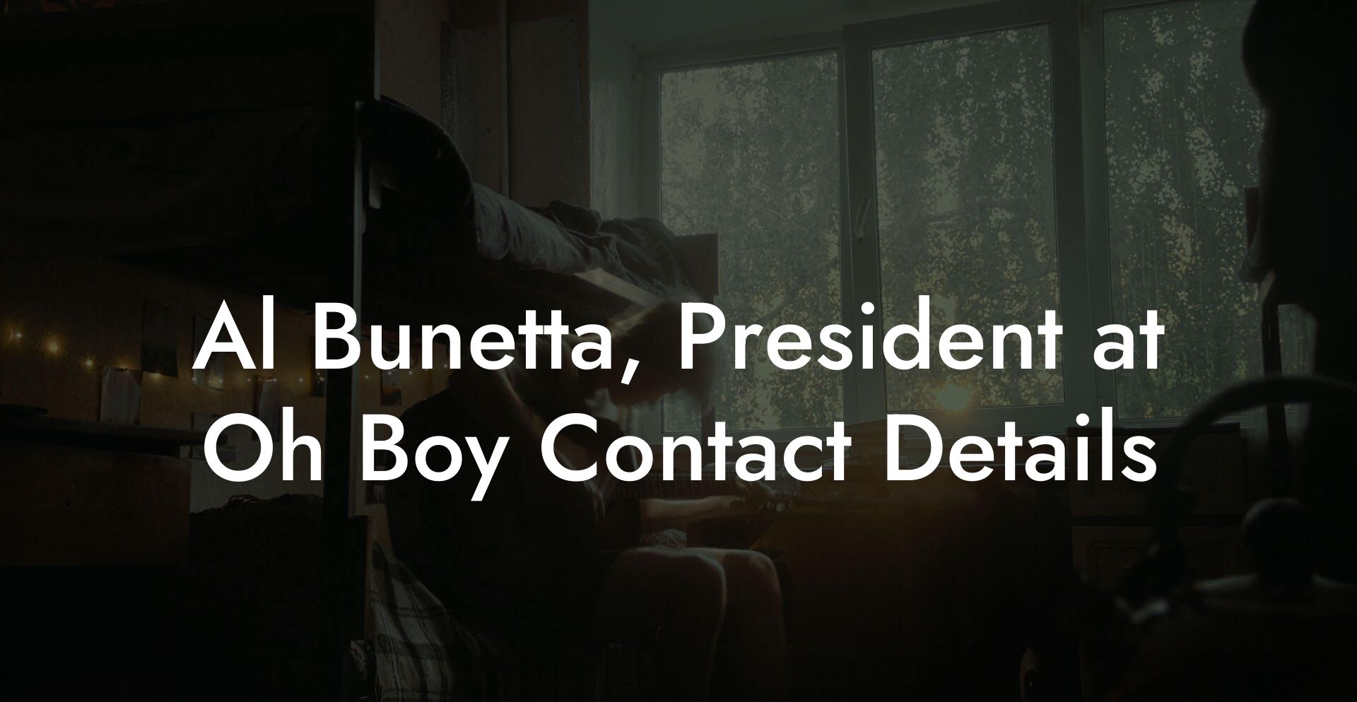 Al Bunetta, President at Oh Boy Contact Details