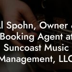 Al Spohn, Owner & Booking Agent at Suncoast Music Management, LLC