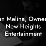 Alan Melina, Owner at New Heights Entertainment