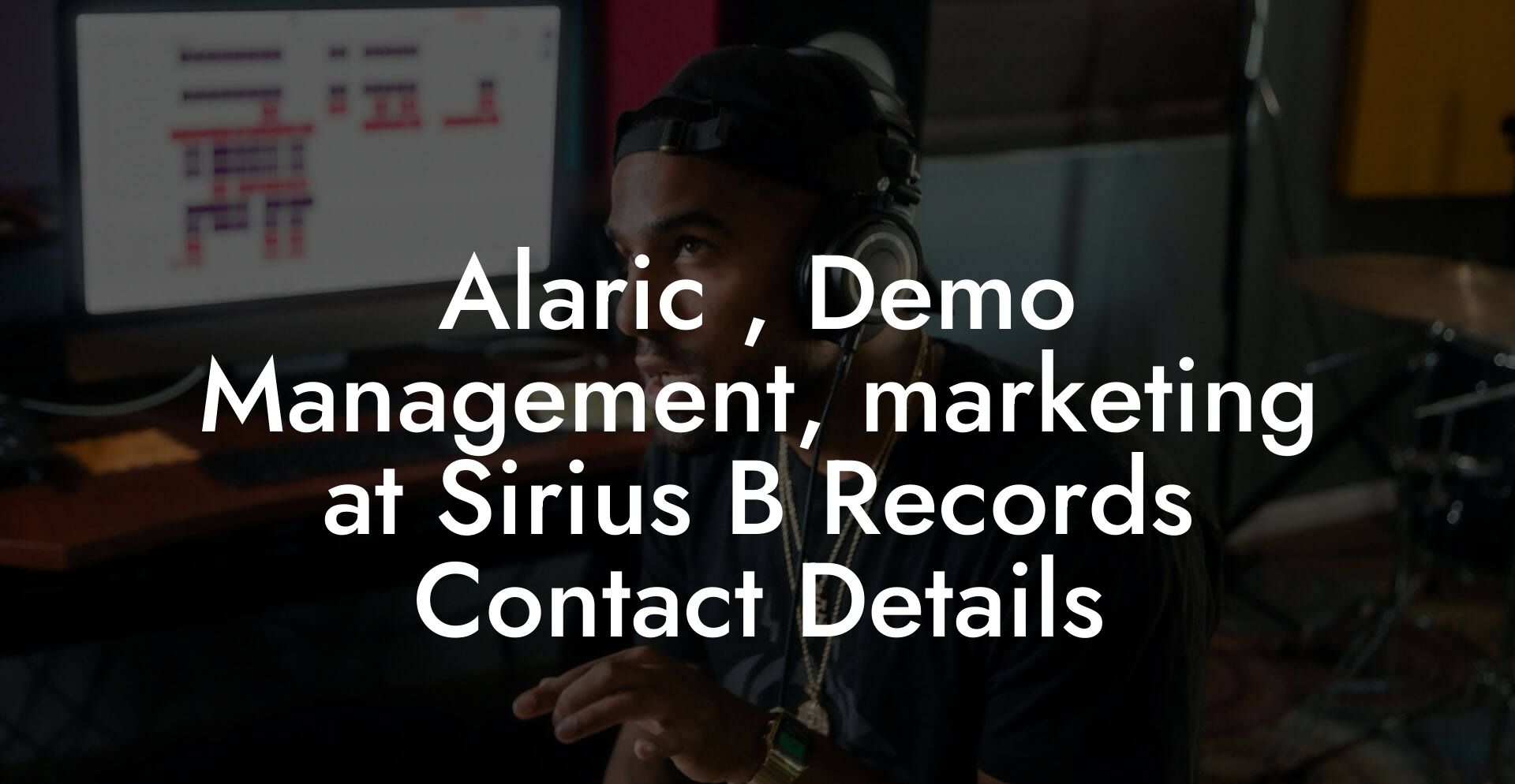 Alaric , Demo Management, marketing at Sirius B Records Contact Details