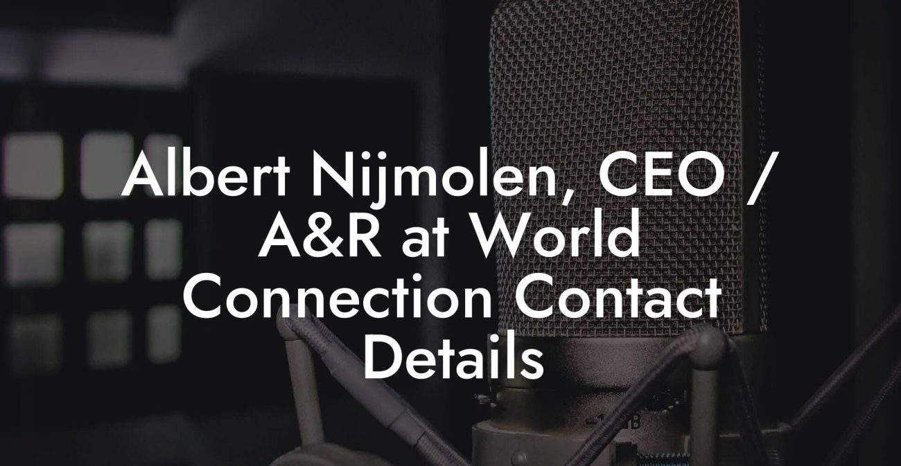 Albert Nijmolen, CEO / A&R at World Connection Contact Details