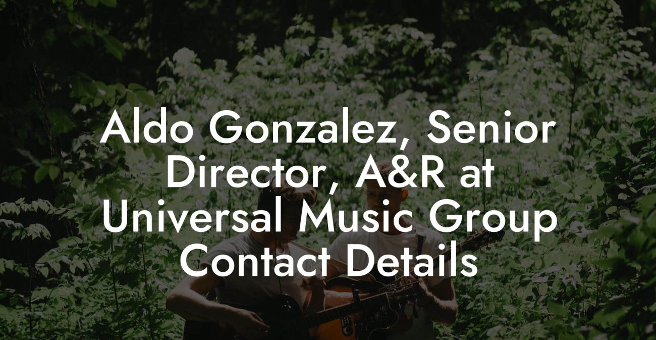 Aldo Gonzalez, Senior Director, A&R at Universal Music Group Contact Details