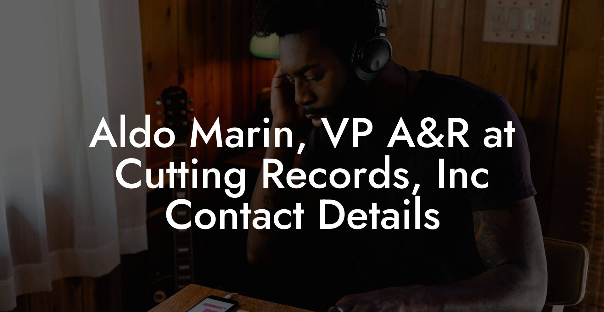 Aldo Marin, VP A&R at Cutting Records, Inc Contact Details