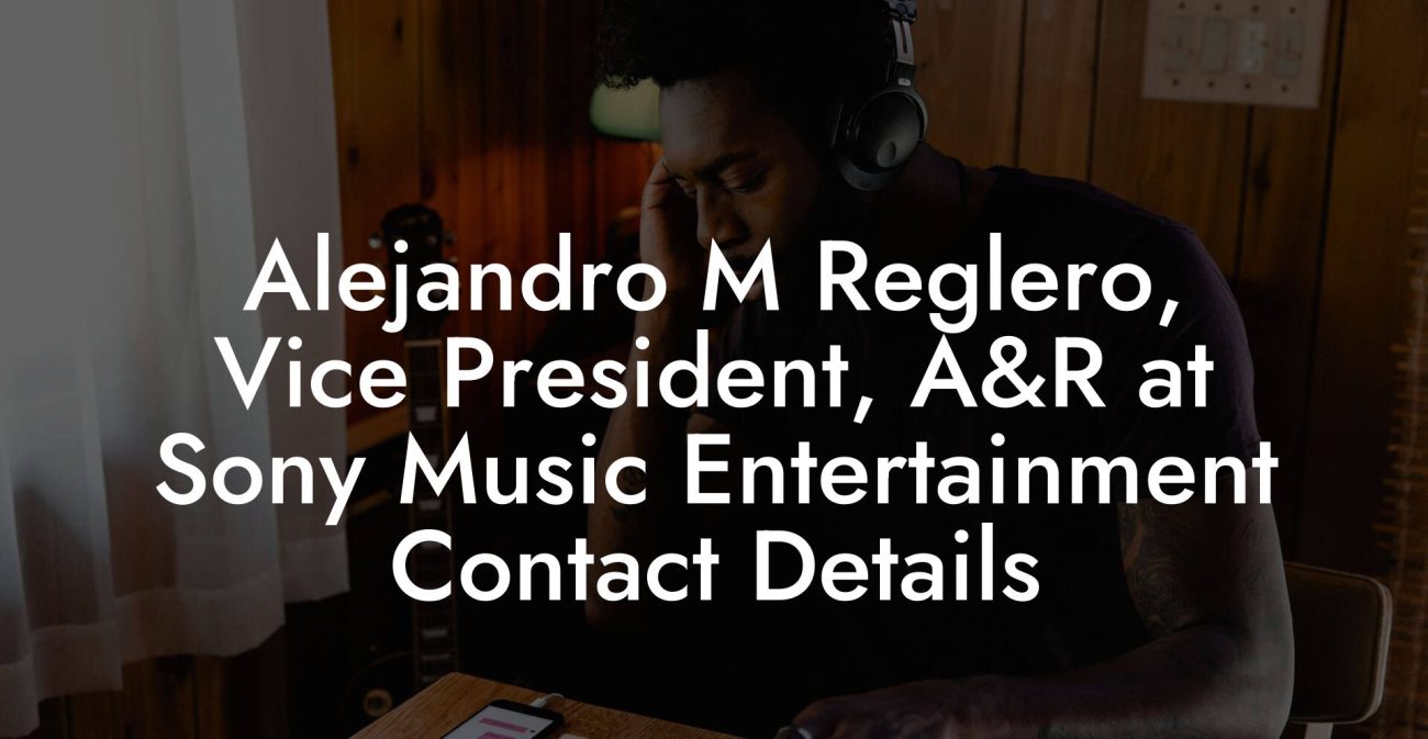 Alejandro M Reglero, Vice President, A&R at Sony Music Entertainment Contact Details