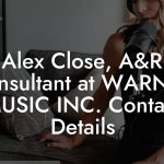 Alex Close, A&R Consultant at WARNER MUSIC INC. Contact Details