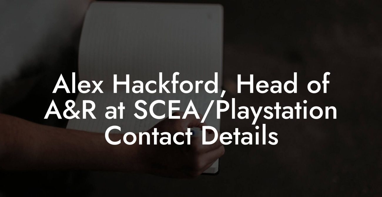 Alex Hackford, Head of A&R at SCEA/Playstation Contact Details