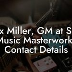 Alex Miller, GM at Sony Music Masterworks Contact Details