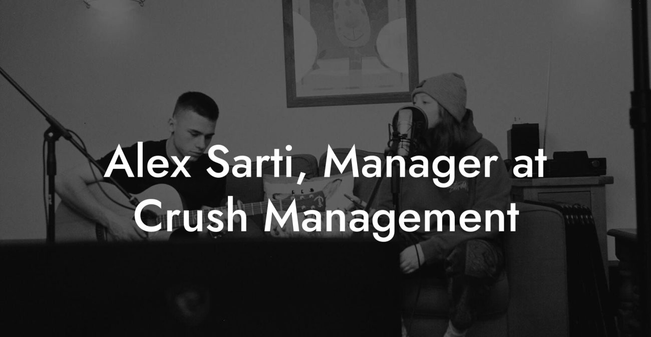 Alex Sarti, Manager at Crush Management