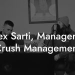 Alex Sarti, Manager at Crush Management