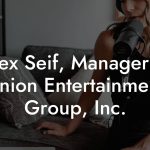 Alex Seif, Manager at Union Entertainment Group, Inc.