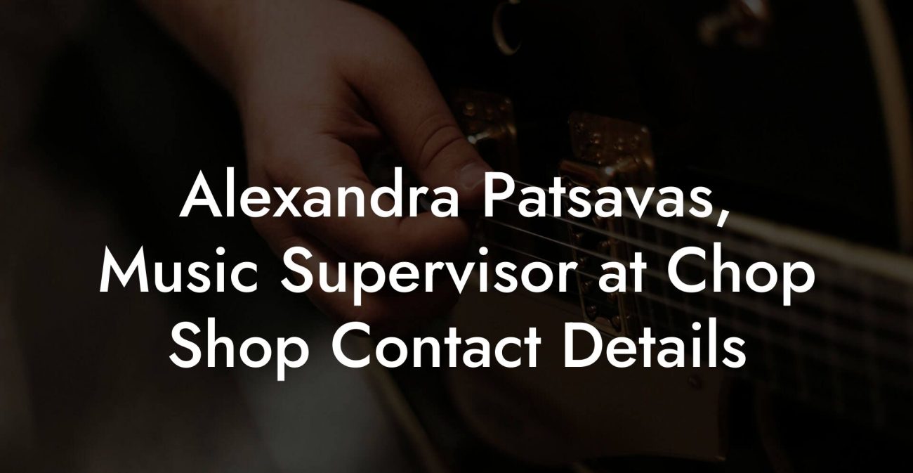 Alexandra Patsavas, Music Supervisor at Chop Shop Contact Details