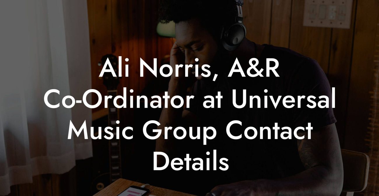 Ali Norris, A&R Co-Ordinator at Universal Music Group Contact Details