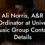 Ali Norris, A&R Co-Ordinator at Universal Music Group Contact Details