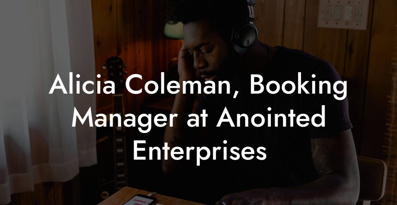 Alicia Coleman, Booking Manager at Anointed Enterprises