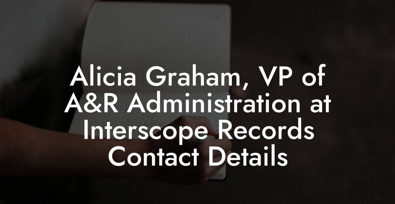 Alicia Graham, VP of A&R Administration at Interscope Records Contact Details