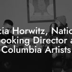 Alicia Horwitz, National Booking Director at Columbia Artists