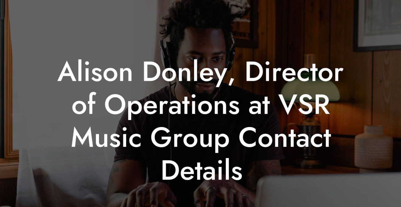 Alison Donley, Director of Operations at VSR Music Group Contact Details