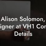 Alison Solomon, Designer at VH1 Contact Details