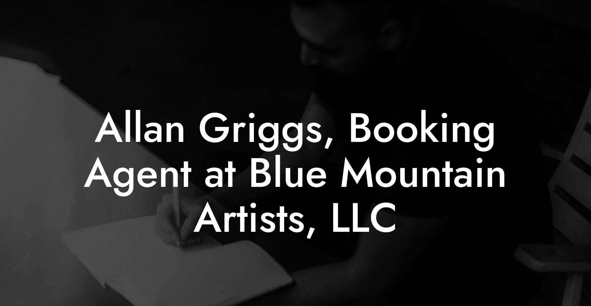Allan Griggs, Booking Agent at Blue Mountain Artists, LLC