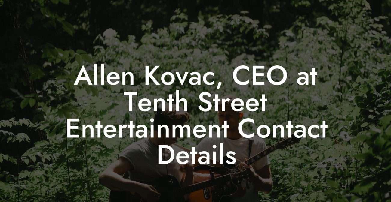 Allen Kovac, CEO at Tenth Street Entertainment Contact Details