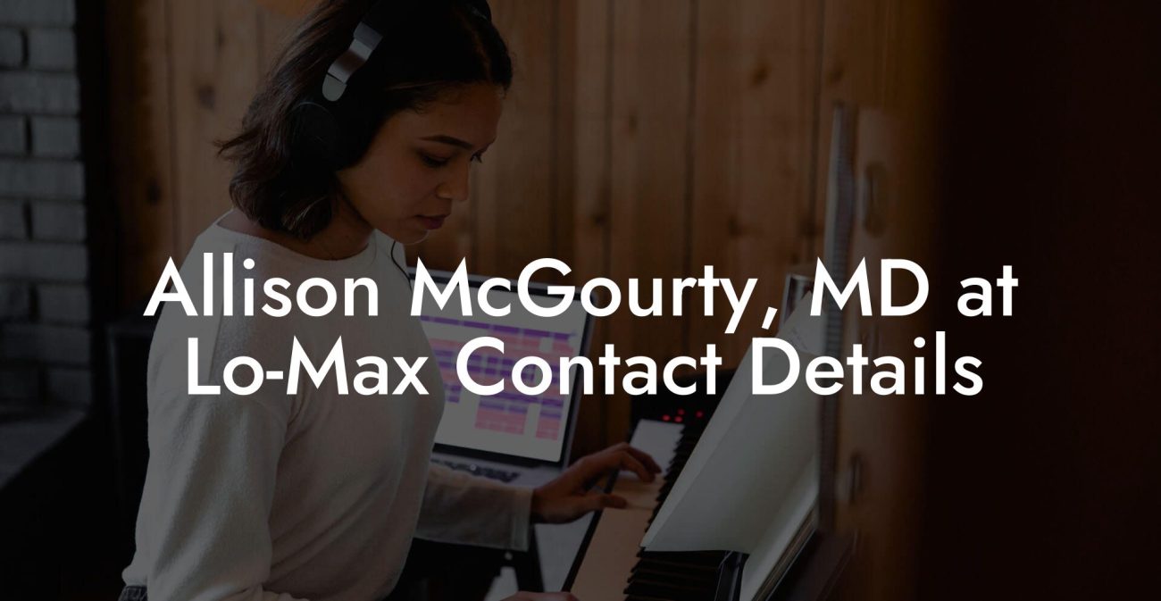 Allison McGourty, MD at Lo-Max Contact Details