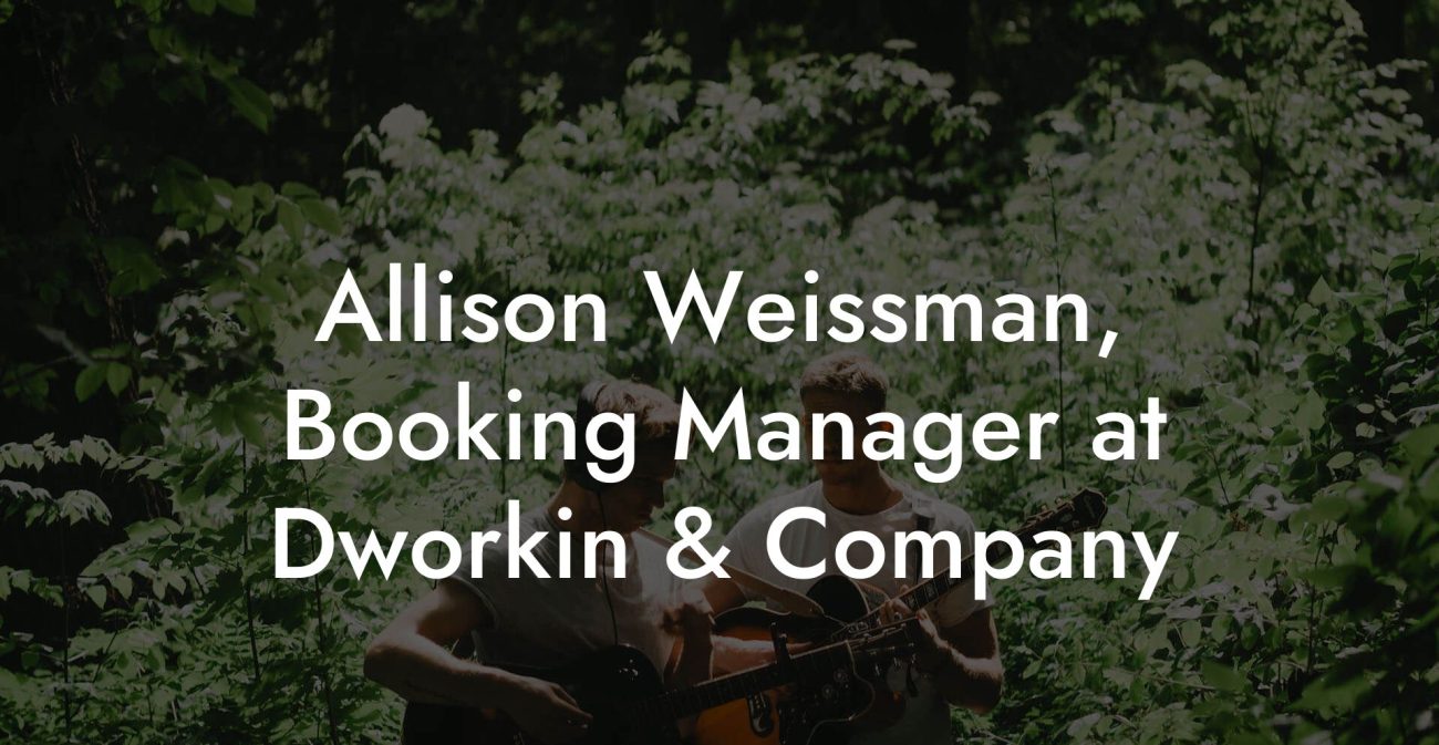 Allison Weissman, Booking Manager at Dworkin & Company